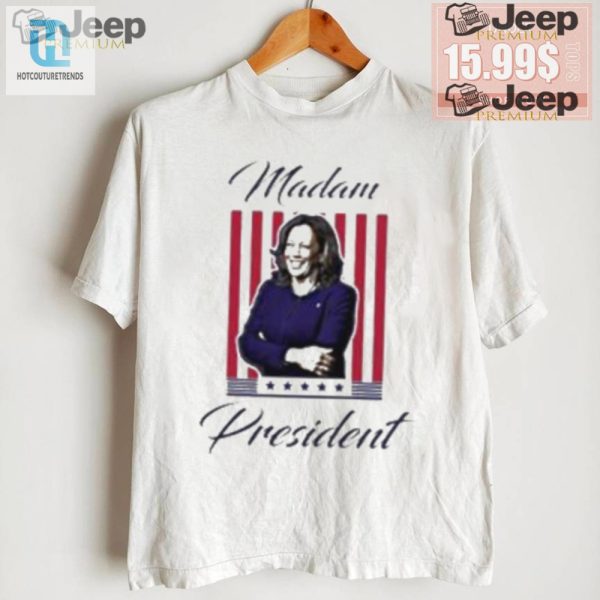 Vote Kamala 2024 Hilarious Madam Prez Tee hotcouturetrends 1 1