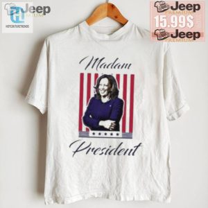 Lolworthy Kamala Harris 2024 Shirt Madam Prez In Style hotcouturetrends 1 1