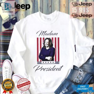 Lolworthy Kamala Harris 2024 Shirt Madam Prez In Style hotcouturetrends 1 3