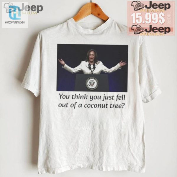 Kamala Harris Coconut Tree Tshirt Hilariously Unique hotcouturetrends 1 1