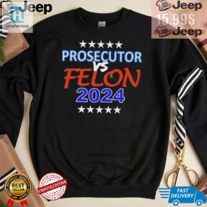 Kamala Harris 2024 Prosecutor Vs Felon Funny Unisex Tshirt hotcouturetrends 1 1