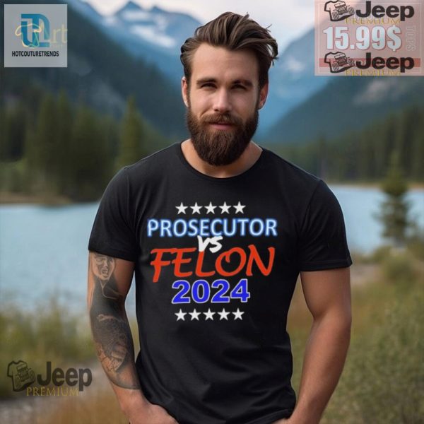 Kamala Harris 2024 Prosecutor Vs Felon Funny Unisex Tshirt hotcouturetrends 1 3