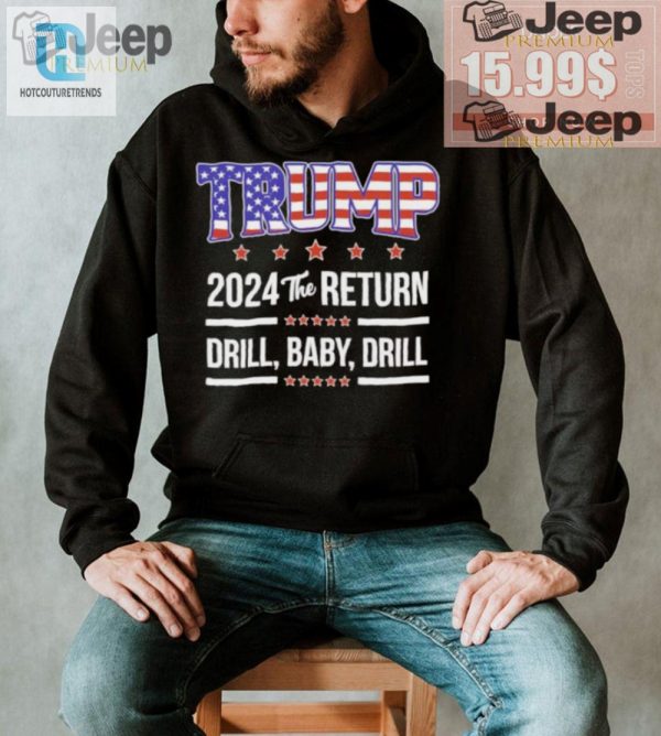 Funny Trump 2024 Tee Drill Baby Drill Limited Edition hotcouturetrends 1