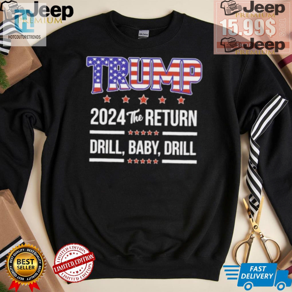 Funny Trump 2024 Tee  Drill Baby Drill Limited Edition