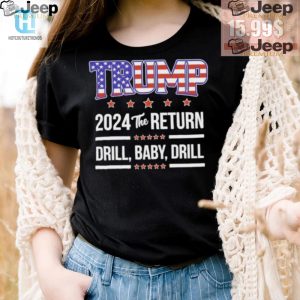 Funny Trump 2024 Tee Drill Baby Drill Limited Edition hotcouturetrends 1 2