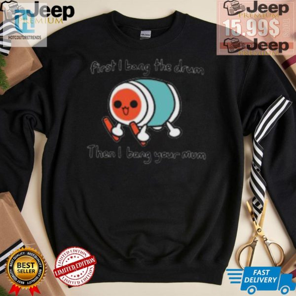 Hilarious Bang The Drum Shirt Perfect Gag Gift hotcouturetrends 1 1