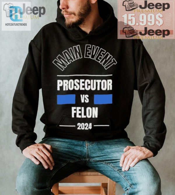 Lol Showdown Prosecutor Vs. Felon 2024 Tee hotcouturetrends 1