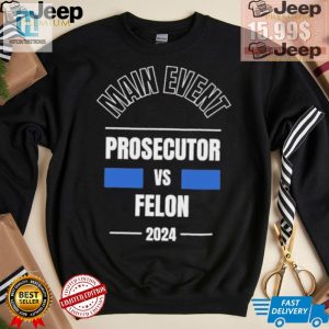 Lol Showdown Prosecutor Vs. Felon 2024 Tee hotcouturetrends 1 1