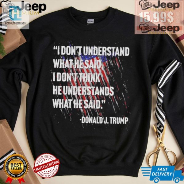 Funny Donald Trump Quote Shirt Original Unique Design hotcouturetrends 1 1