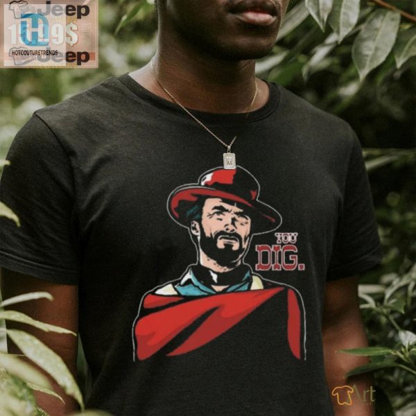 Get Laughs With The Unique Official Clint Eastwood You Did Tee hotcouturetrends 1