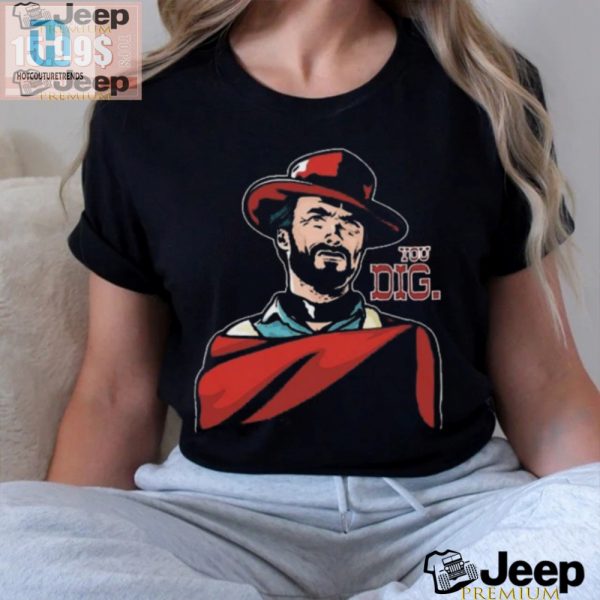 Get Laughs With The Unique Official Clint Eastwood You Did Tee hotcouturetrends 1 2