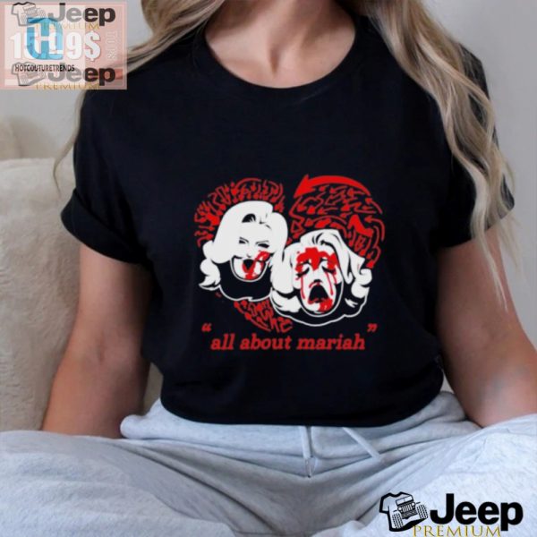 Get Noticed In Style Hilarious All About Mariah Shirt hotcouturetrends 1 2