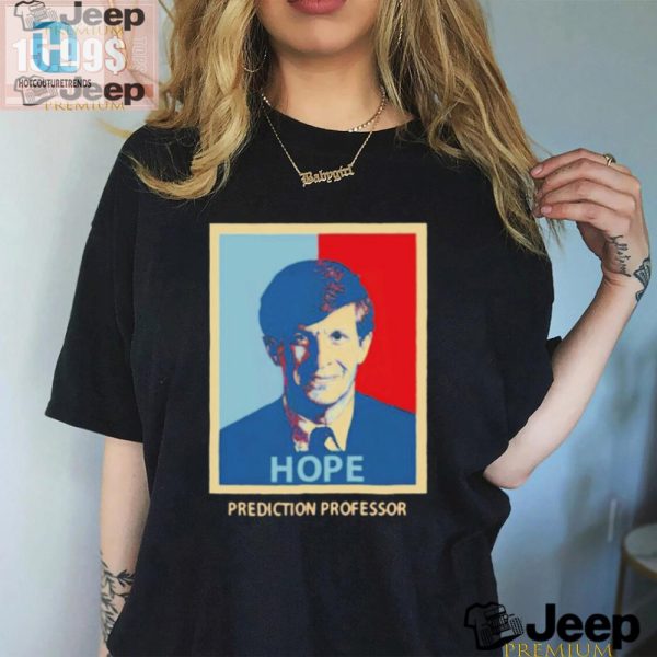 Get A Laugh With Our Unique Hope Prediction Professor Shirt hotcouturetrends 1 1