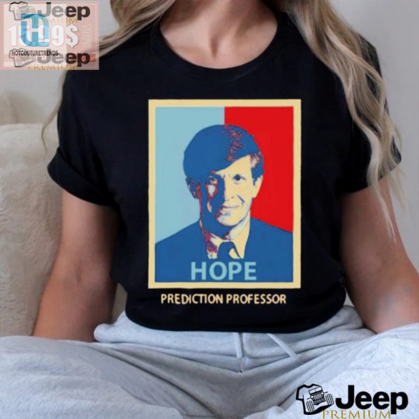 Get A Laugh With Our Unique Hope Prediction Professor Shirt hotcouturetrends 1 2