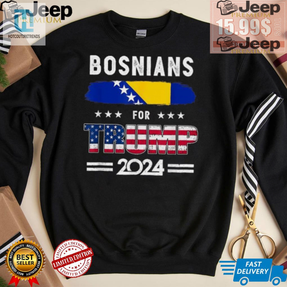 Funny Bosnians For Trump 2024 Tshirt With Flag Design