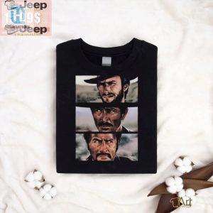 Ultimate Clint Eastwood 1966 Shirt Good Bad Hilarious hotcouturetrends 1 3