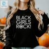 Lolworthy Black Girls Rock Shirt Slay In Style hotcouturetrends 1