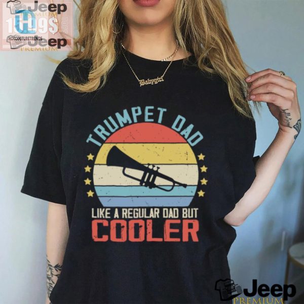 Cool Trumpet Dad Tshirt Hilarious Unique Gift Idea hotcouturetrends 1 1