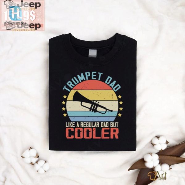 Cool Trumpet Dad Tshirt Hilarious Unique Gift Idea hotcouturetrends 1 3