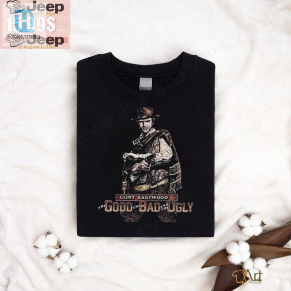 Rock Clint Eastwood Vibes Funny The Good Bad Ugly Shirt hotcouturetrends 1 3