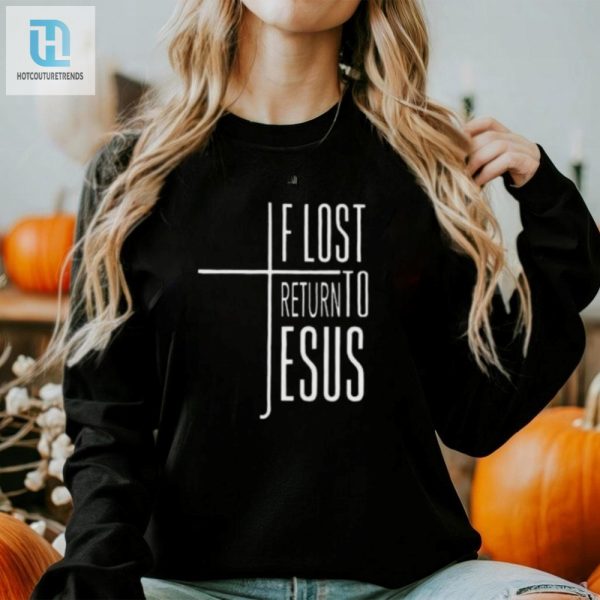 Funny If Lost Return To Jesus V Neck Shirt For Women hotcouturetrends 1