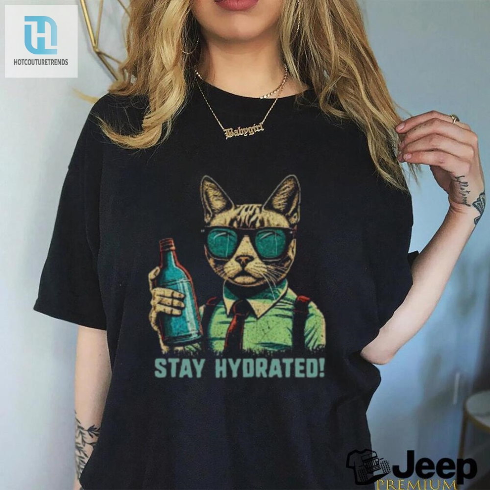 Funny Cat Shirt Drink Water Stay Hydrated