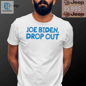 Funny Joe Biden Drop Out Shirt Unique Political Humor hotcouturetrends 1 2