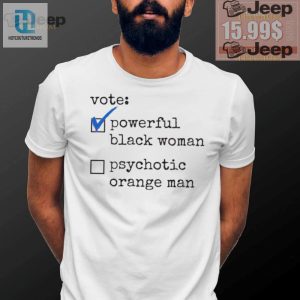 Vote Powerful Black Women Shirt Historic Hilarious Tee hotcouturetrends 1 2