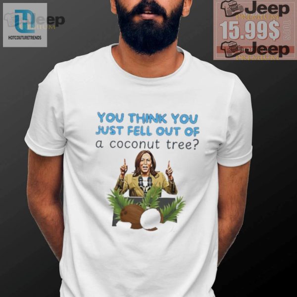 Funny Kamala Harris Coconut Tree Shirt Unique Political Humor hotcouturetrends 1 2