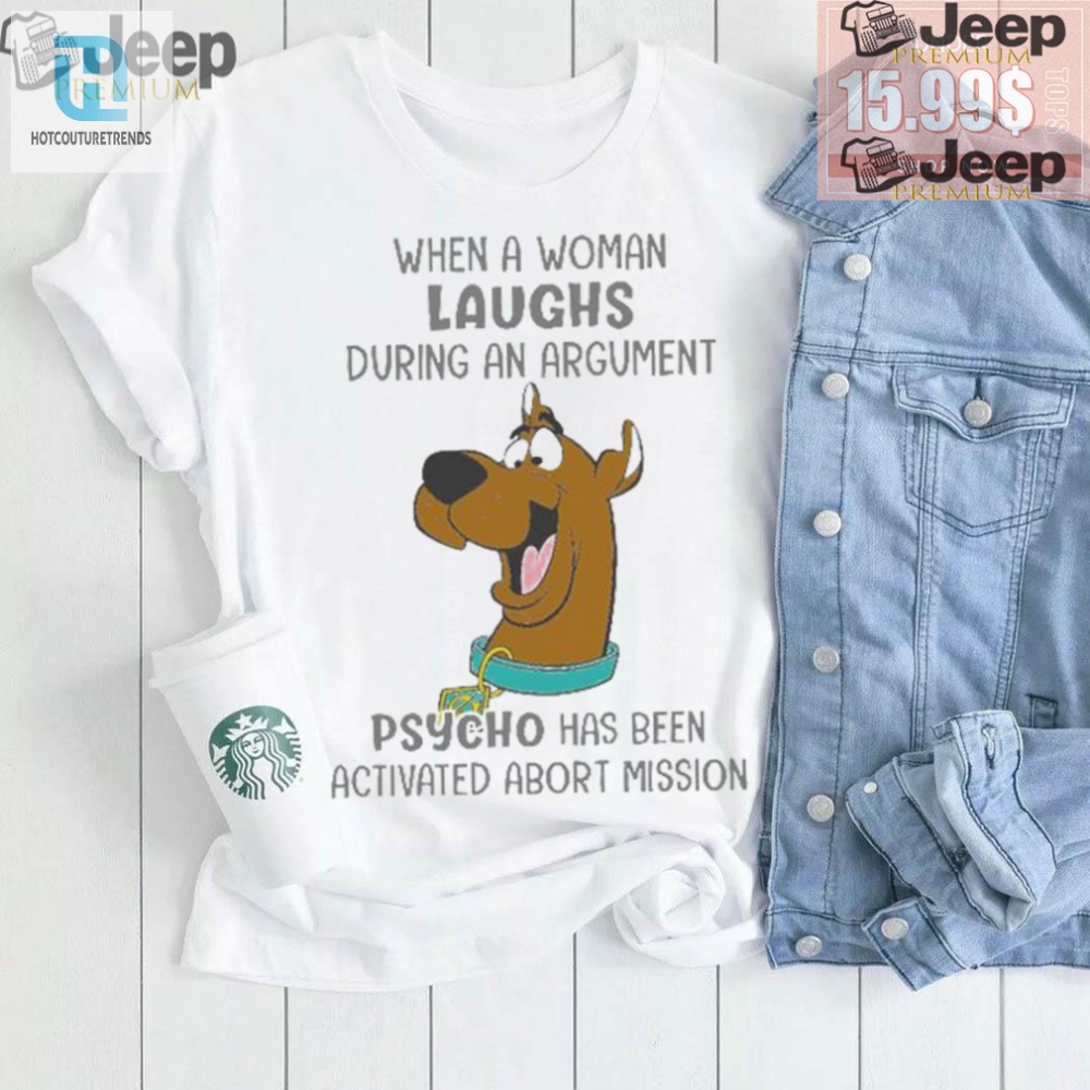 Psycho Scooby Doo Shirt Laugh During Argument  Abort Mission