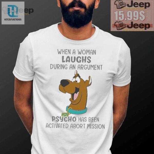 Psycho Scooby Doo Shirt Laugh During Argument Abort Mission hotcouturetrends 1 2