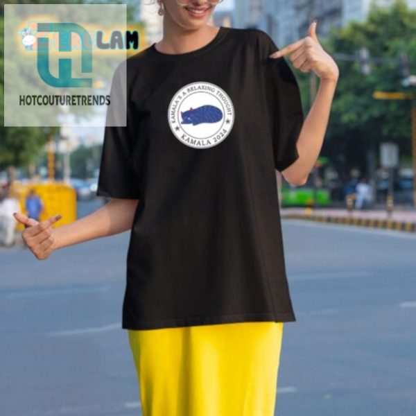 Get Your Laugh On With Kamalas A Relaxing Thought 2024 Tee hotcouturetrends 1