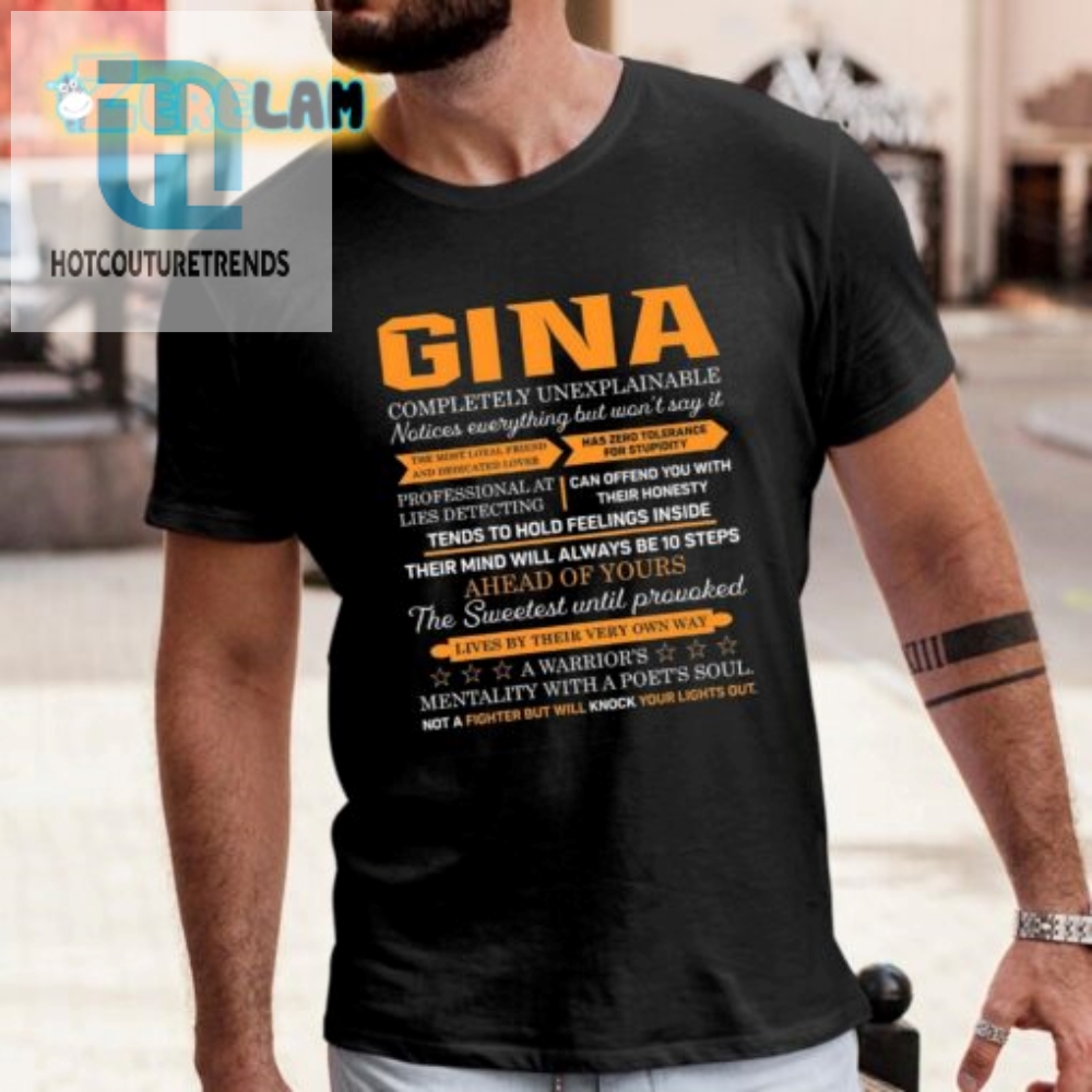 Get Noticed Ginas Hilariously Unique Unexplainable Shirt