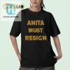 Funny Anita Must Resign Shirt Stand Out With Humor hotcouturetrends 1