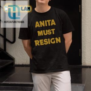 Funny Anita Must Resign Shirt Stand Out With Humor hotcouturetrends 1 1