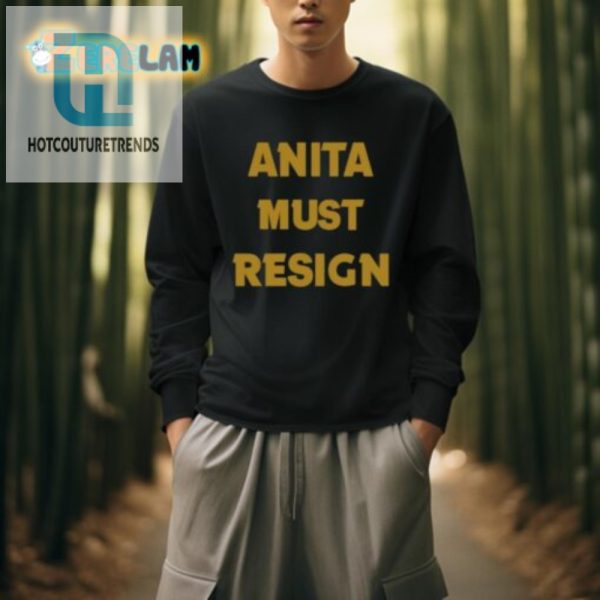 Funny Anita Must Resign Shirt Stand Out With Humor hotcouturetrends 1 3