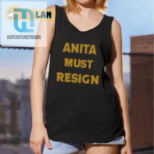 Funny Anita Must Resign Shirt Stand Out With Humor hotcouturetrends 1 4