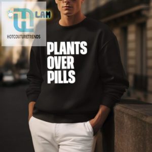 Get Your Laugh On John Salley Plants Over Pills Shirt hotcouturetrends 1 2