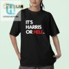 Its Harris Or Hell Shirt Stand Out With Humor hotcouturetrends 1