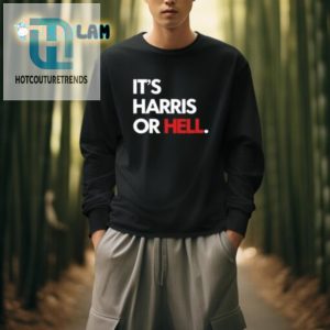 Its Harris Or Hell Shirt Stand Out With Humor hotcouturetrends 1 3