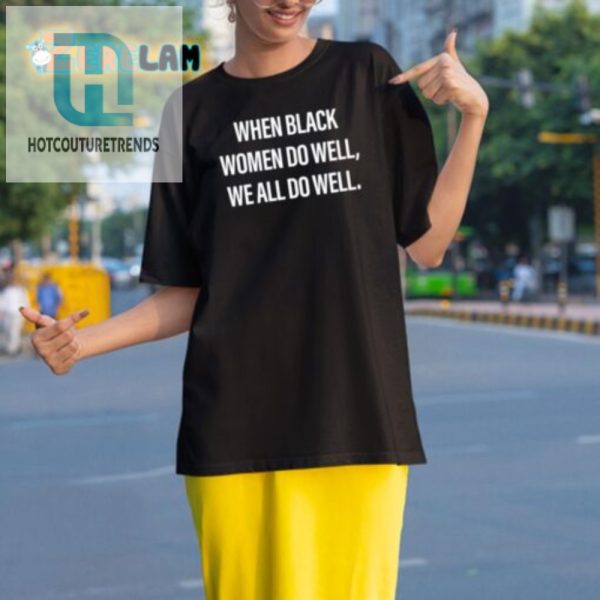 When Black Women Thrive We All Highfive Shirt hotcouturetrends 1 2