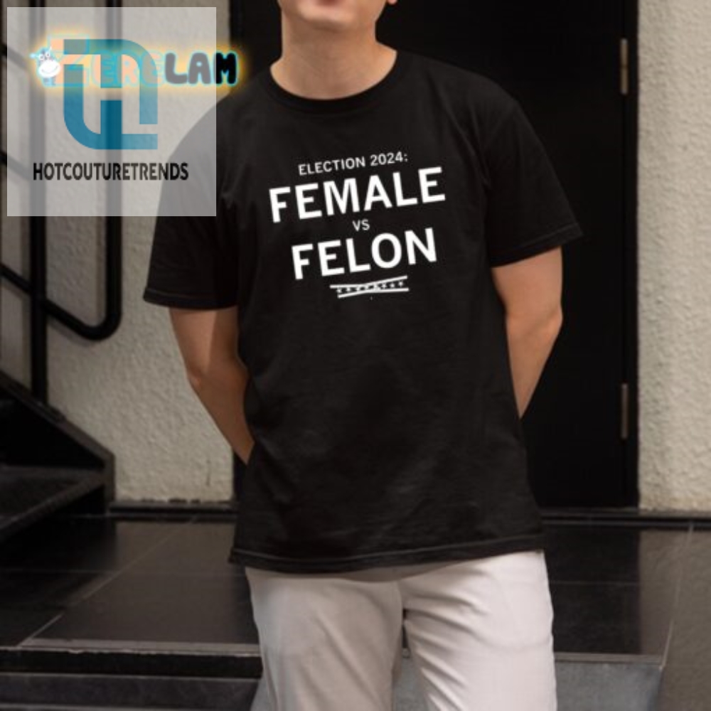 Funny 2024 Election Shirt Female Vs Felon  Get Yours Now