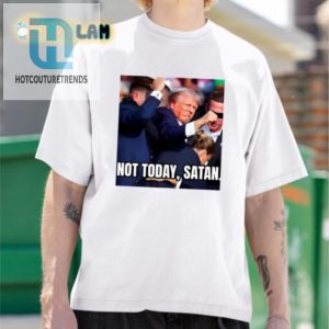 Funny Trump Shirt Not Today Satan Unique Hilarious Tee hotcouturetrends 1 1