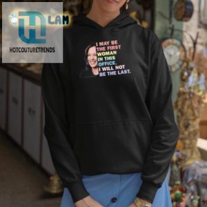 Funny Kamala Harris Shirt First Woman Not The Last hotcouturetrends 1 2