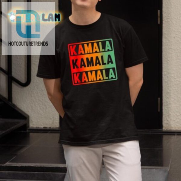 Hilarious Kamala Kamala Kamala Shirt Stand Out In Style hotcouturetrends 1 1