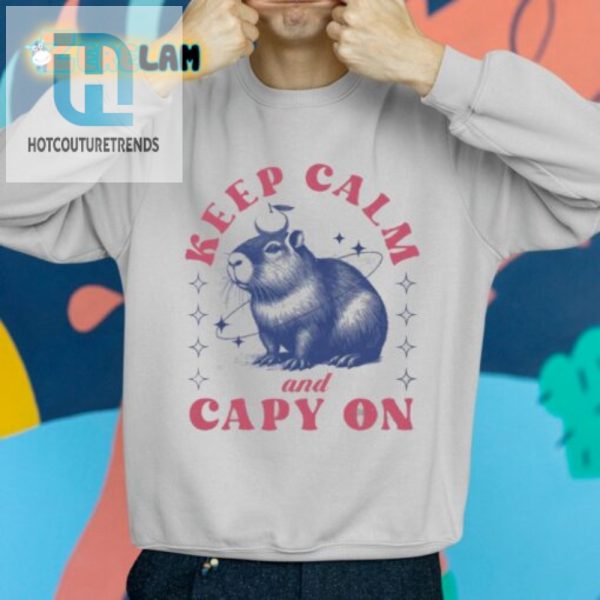 Keep Calm And Capy On Shirt Hilarious Unique Apparel hotcouturetrends 1 1