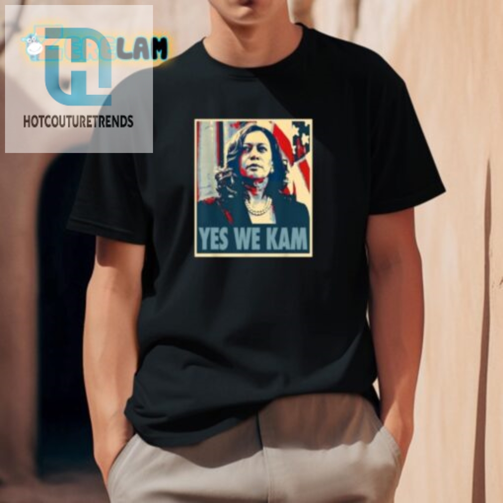 Get Laughs With Kamala Harris Yes We Kam Funny Tee