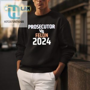 Kamala Harris 2024 Shirt Prosecutor Vs Felon Showdown hotcouturetrends 1 2