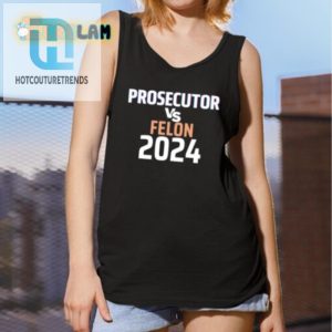 Kamala Harris 2024 Shirt Prosecutor Vs Felon Showdown hotcouturetrends 1 4