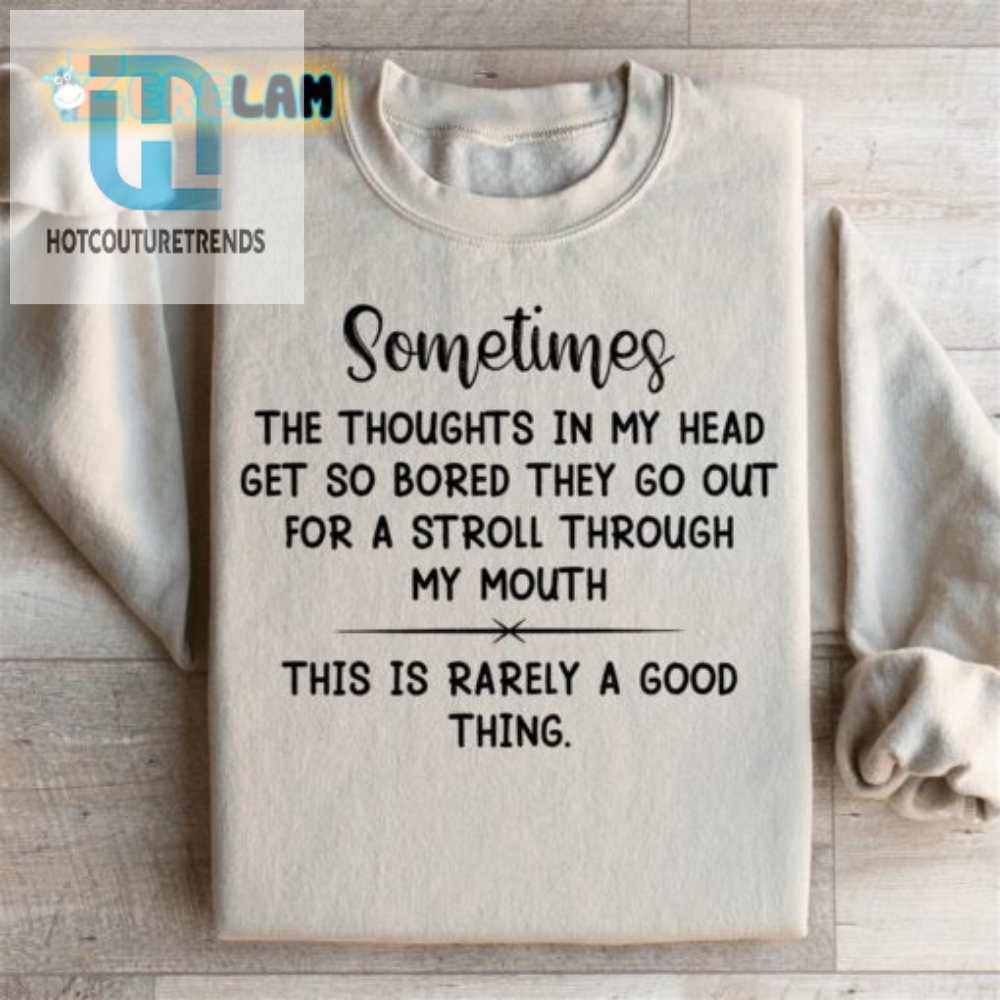 Bored Thoughts Funny Sweatshirt  Stand Out In Style